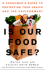 Is Our Food Safe: a Consumer's Guide to Protecting Your Health and the Environment