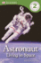 Astronaut: Living in Space (Turtleback School and Library Edition) (Dk Eyewitness Readers: Level 2)