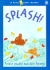 Splash!