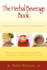 The Herbal Beverage Book: Simple and Delicious Recipes for the Whole Family