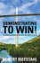 Demonstrating To Win!: The Indispensable Guide for Demonstrating Complex Products