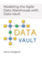 Modeling the Agile Data Warehouse with Data Vault