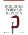 Building Forms & Reports: Using Microsoft Access 2010
