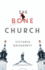 The Bone Church: a Novel