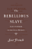 The Rebellious Slave Nat Turner in American Memory