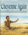 Cheyenne Again: a Moving Historical Story About a Boy's Heritage and Identity at Boarding School for Kids (Ages 4-7)