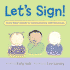 Let's Sign! : Every Baby's Guide to Communicating With Grownups