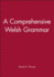 Comprehensive Welsh Grammar (Reference Grammars)