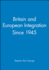 Britain and European Integration Since 1945