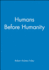 Humans Before Humanity: an Evolutionary Perspective
