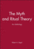 The Myth and Ritual Theory: an Anthology