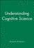 Understanding Cognitive Science