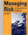 Managing Risk in Construction Projects