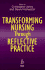 Transforming Nursing Through Reflective Practice