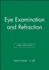 Eye Examination and Refraction