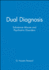 Dual Diagnosis: Substance Misuse and Psychiatric Disorders