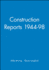 Construction Reports 1944-98