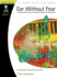 Ear Without Fear-Volume 1: a Comprehensive Ear-Training Program for Musicians