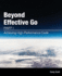 Beyond Effective Go: Part 1-Achieving High-Performance Code