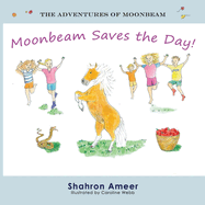 Moonbeam Saves the Day (the Adventures of Moonbeam)