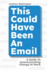 This Could Have Been An Email: A Guide to Communicating Change At Work