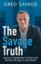 The Savage Truth: Lessons in Leadership, Business and Life From 40 Years in Recruitment