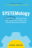 Systemology: Create Time, Reduce Errors and Scale Your Profits With Proven Business Systems