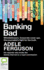 Banking Bad: Whistleblowers. Corporate Cover-Ups. One Journalist's Fight for the Truth