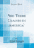 Are There Classes in America Classic Reprint