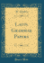 Latin Grammar Papers (Classic Reprint)
