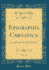 Epigraphia Carnatica, Vol. 10: Inscriptions in the Kolar District (Classic Reprint)