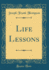 Life Lessons (Classic Reprint)