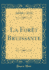 La For�t Bruissante (Classic Reprint)