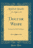 Doctor Wespe Lustspiel in Fnf Aufzgen Classic Reprint