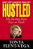 Hustled: My Journey From Fear to Faith