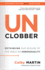 Unclobber: Expanded Edition With Study Guide: Rethinking Our Misuse of the Bible on Homosexuality