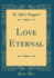 Love Eternal Classic Reprint
