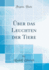 Ber Das Leuchten Der Tiere Classic Reprint