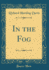 In the Fog Classic Reprint