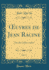 �uvres De Jean Racine, Vol. 2: Avec Des Commentaires (Classic Reprint)