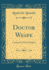 Doctor Wespe: Lustspiel in F�nf Aufz�gen (Classic Reprint)