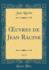 ? Uvres De Jean Racine, Vol. 8 (Classic Reprint)