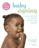 Baby Signing: How to Talk With Your Baby in American Sign Language