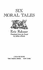 Six Moral Tales