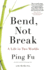 Bend, Not Break: a Life in Two Worlds By Fu, Ping (2013) Paperback