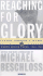 Reaching for Glory: Lyndon Johnson's Secret White House Tapes, 1964-1965