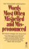 Words Most Often Misspelled and Mispronounced