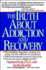 The Truth About Addiction and Recovery