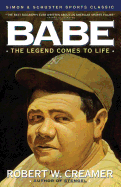Babe: the Legend Comes to Life (Library Edition)