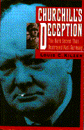 Churchill's Deception: the Dark Secret That Destroyed Nazi Germany